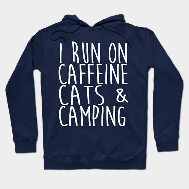 I Run On Caffeine Cats & Camping Funny Feline Cat Lover design Hoodie by nikkidawn74